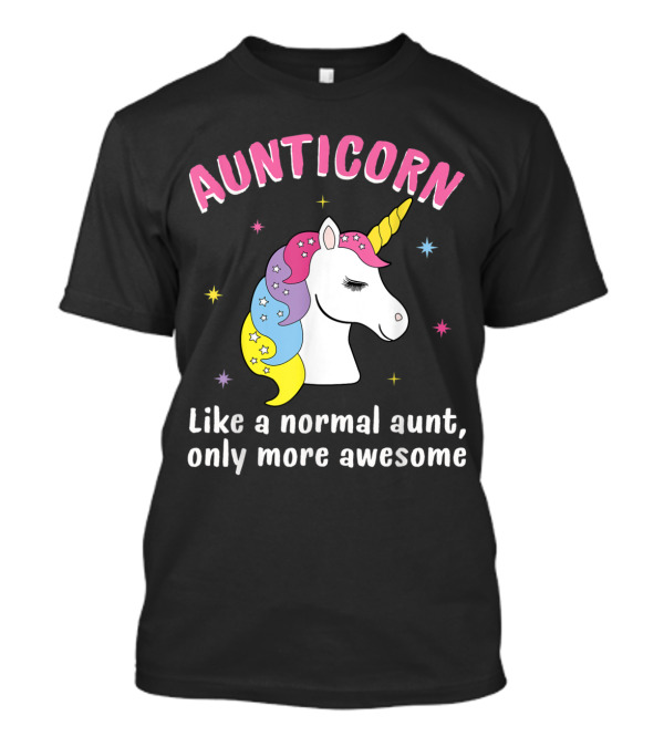 AUNTICORN Like A Normal Aunt Only More Awesome With Colorful Unicorn And Stars T-Shirt