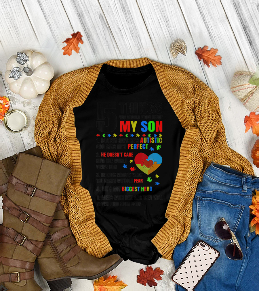 5 Things You Should Know About My Son: Autistic, Perfect, Fearless, Biggest Hero, Protective Love T-Shirt