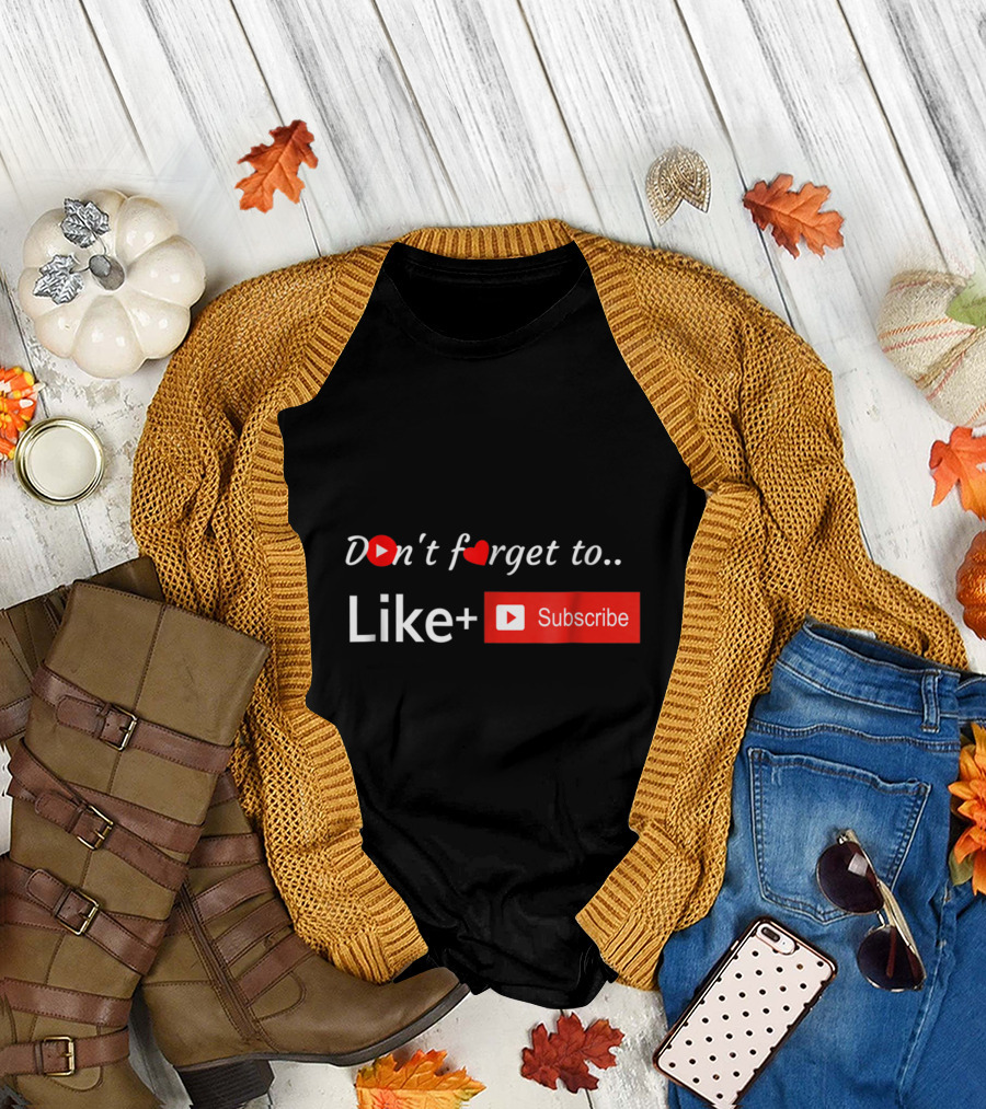 Don't Forget to Like Subscribe for Blogger Content Creators Channel T-Shirt