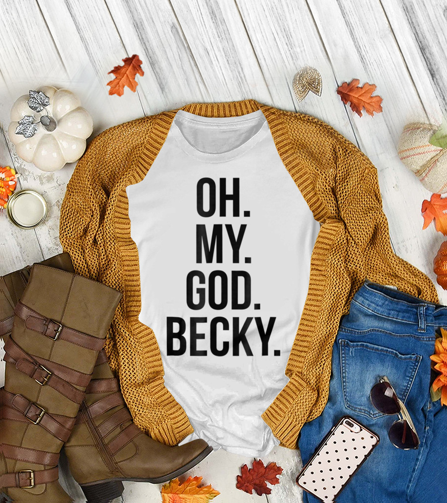 Iconic Oh My God Becky Phrase Text Bold Black T-Shirt