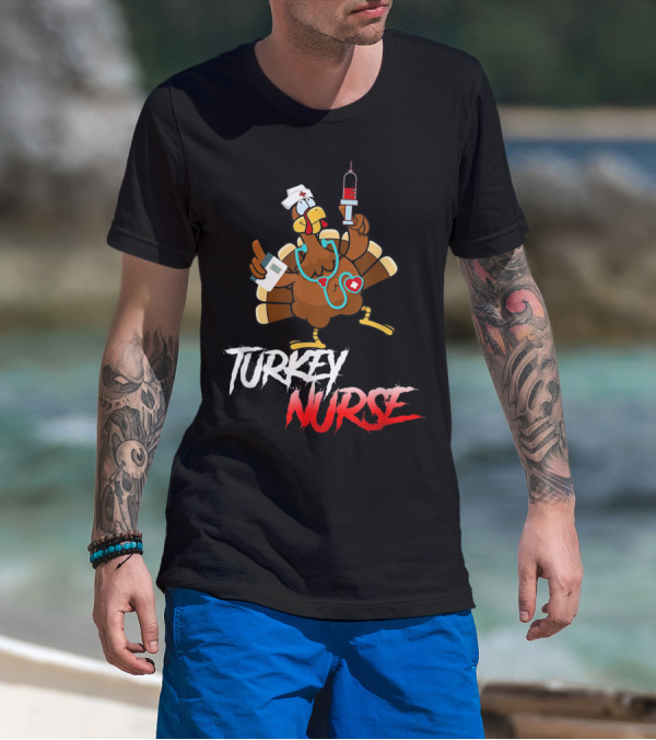 Turkey Nurse Funny Thanksgiving For Nurses T-Shirt