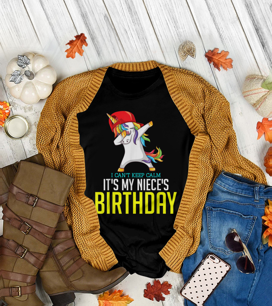 I CAN'T KEEP CALM IT'S MY NIECE'S BIRTHDAY Unicorn Dab T-Shirt