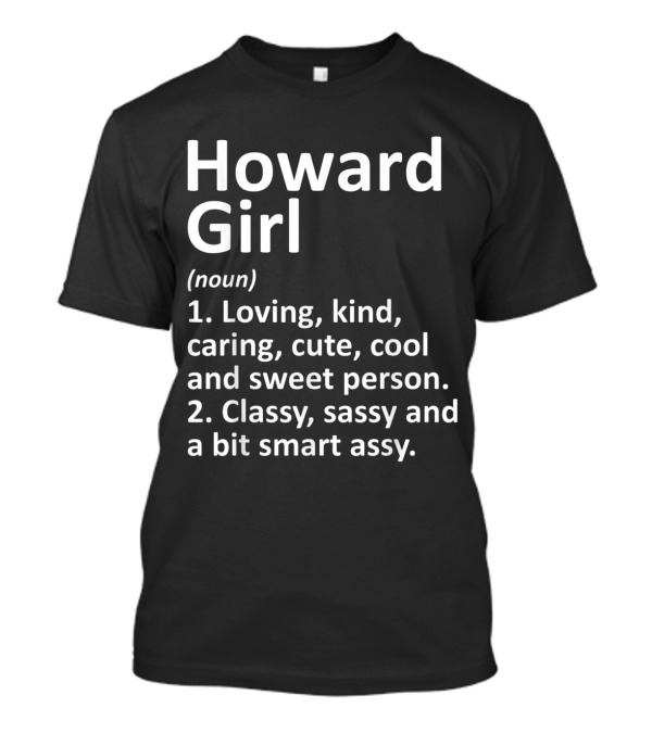 Howard Girl Definition Loving Kind Caring Classy Sassy Smart Wisconsin Home Roots T-Shirt