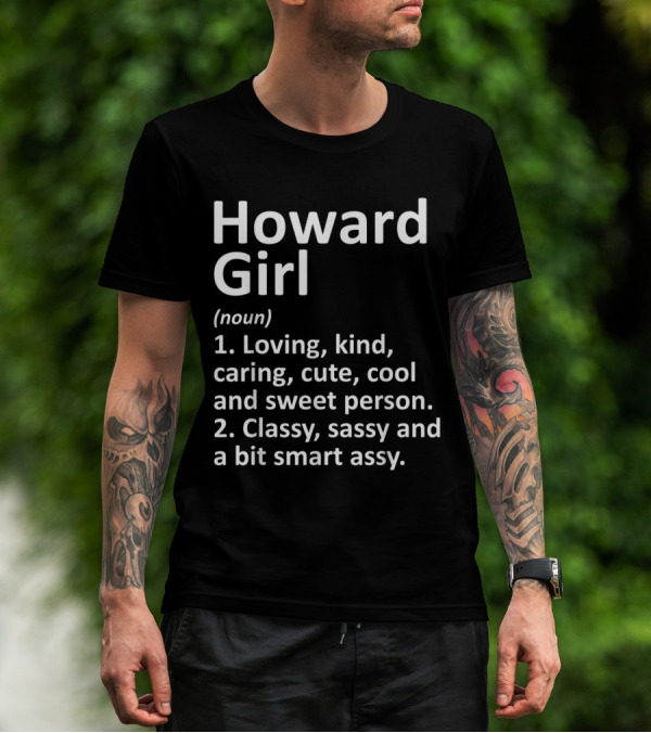Howard Girl Definition Loving Kind Caring Classy Sassy Smart Wisconsin Home Roots T-Shirt