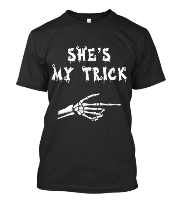 SHE'S MY TRICK Skeleton Matching His And Hers Halloween T-Shirt