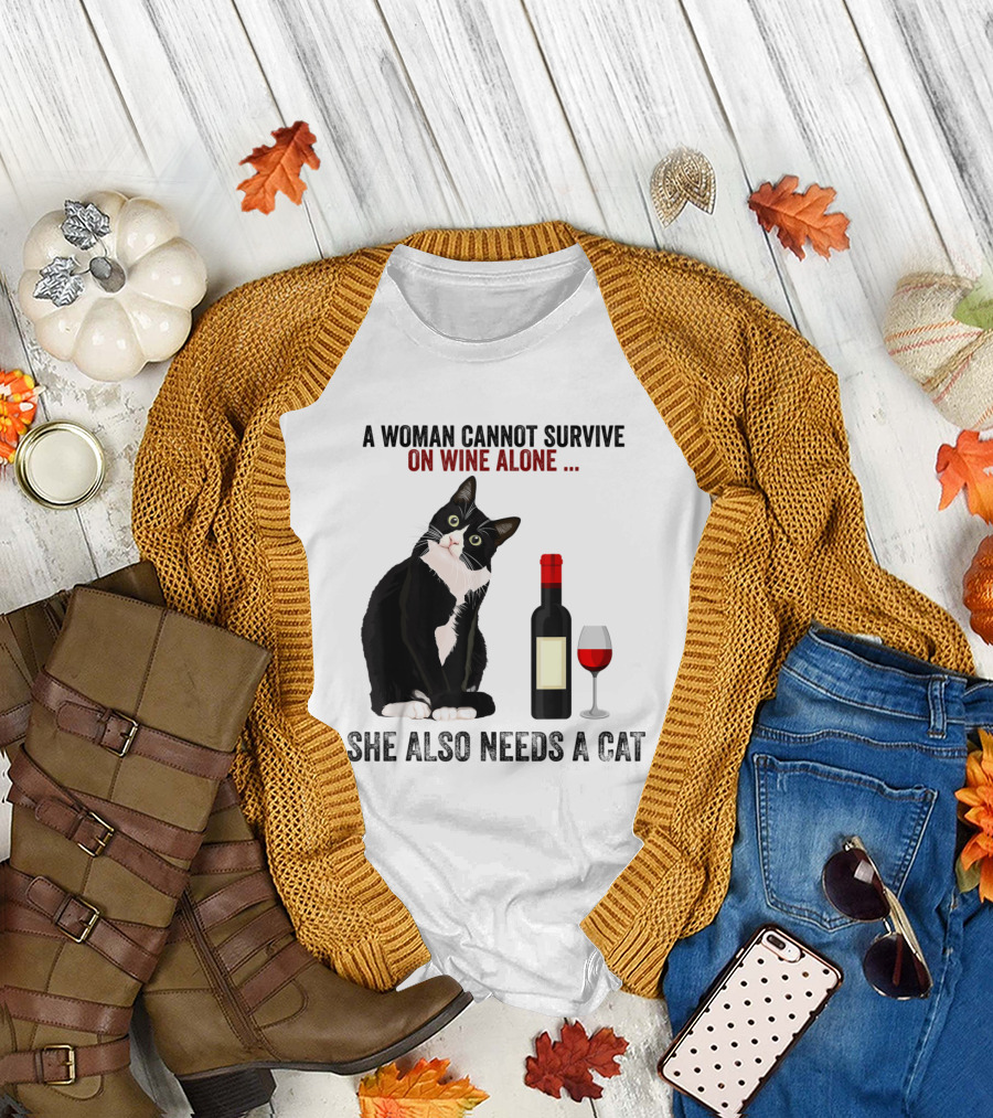A Woman Cannot Survive On Wine Alone She Also Needs A Cat T-Shirt
