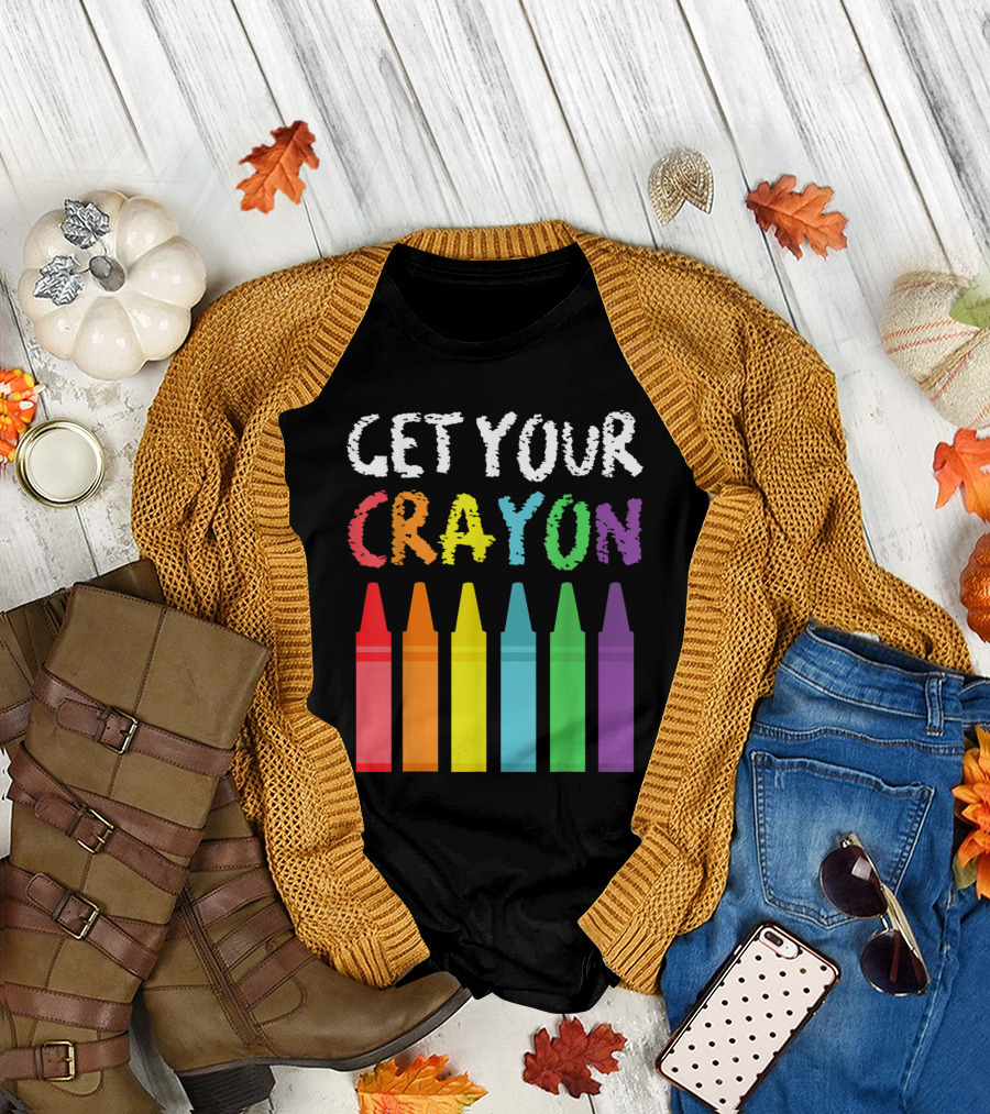 Get Your Cray On Teacher Funny Colorful Crayon T-Shirt
