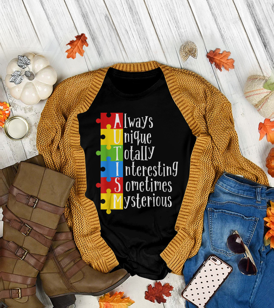 AUTISM Always Unique Totally Interesting Sometimes Mysterious Puzzle Pieces T-Shirt
