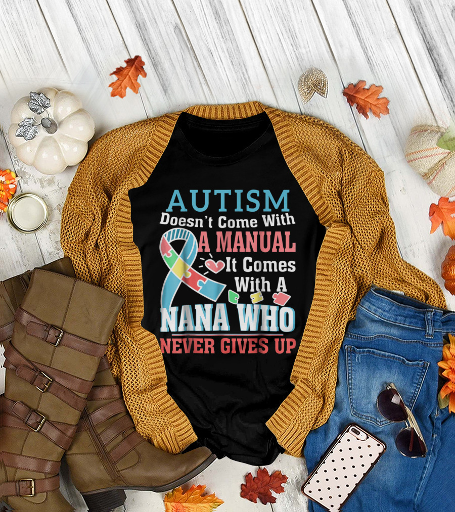 Autism Doesn't Come With A Manual It Comes With A Nana Who Never Gives Up Ribbon Puzzle T-Shirt