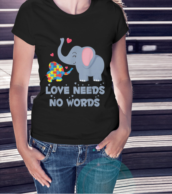 Love Needs No Words Puzzle Elephant Autism Awareness Day T-Shirt