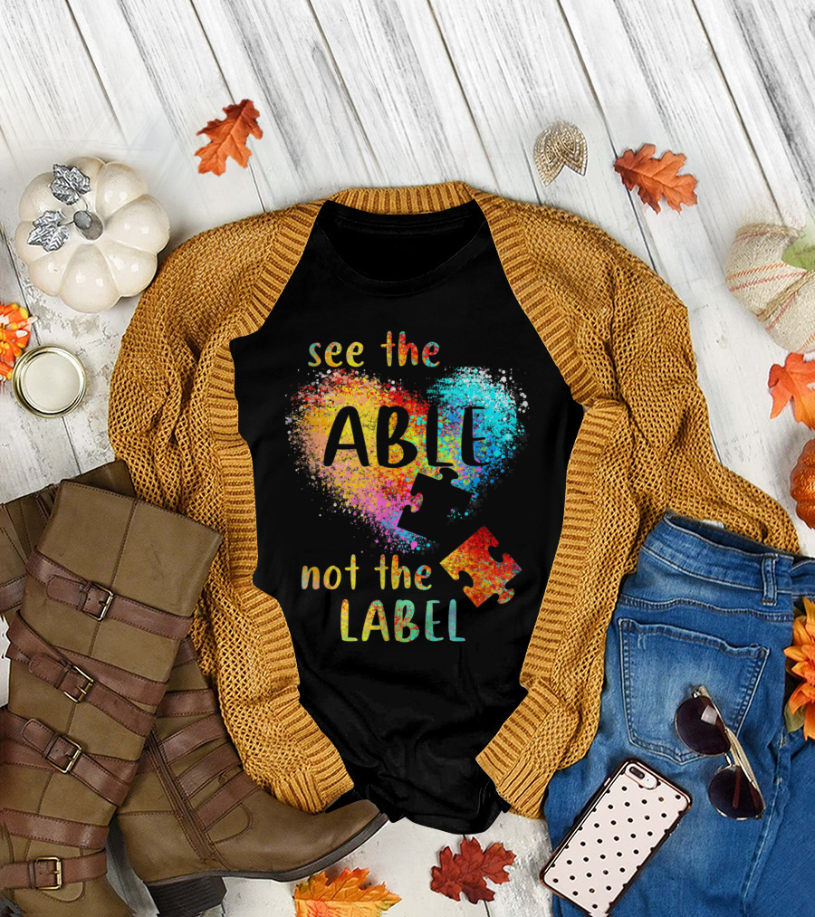 See The Able Not The Label Autism Heart Puzzle Pieces T-Shirt
