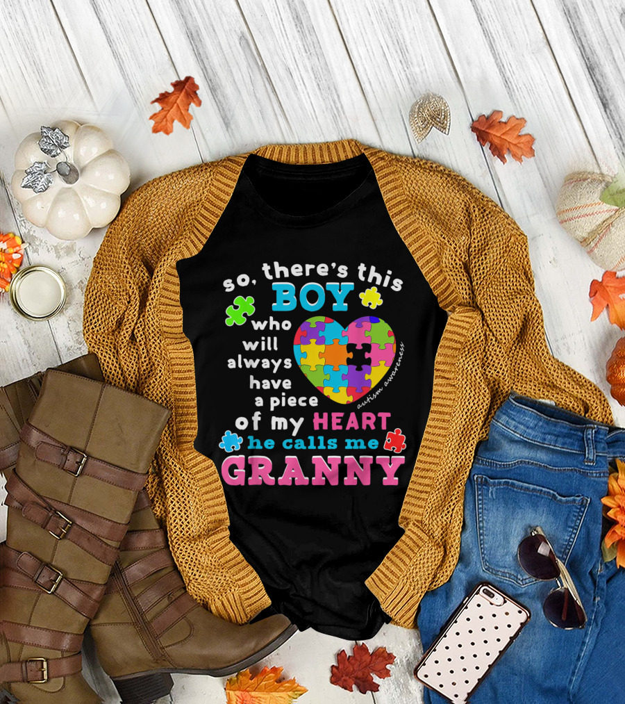 so there's this boy who will always have a piece of my heart he calls me granny autism awareness T-Shirt