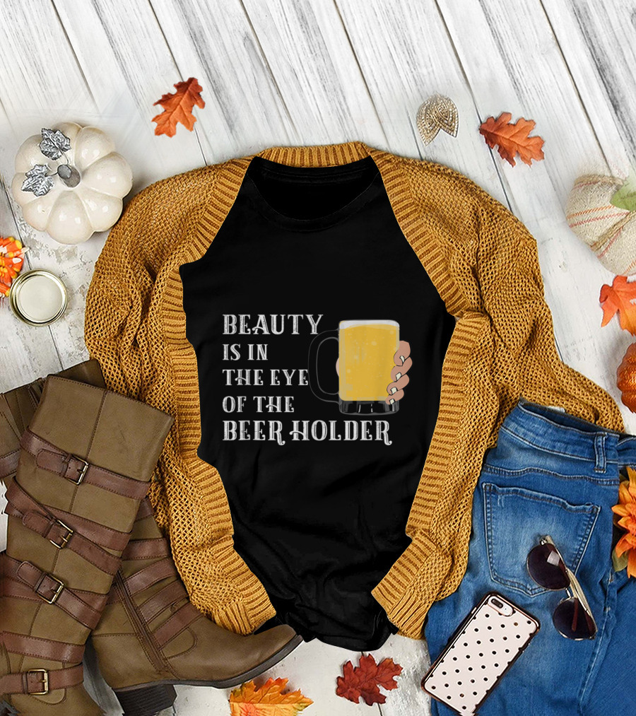 Beauty Is in the Eye of the Beer Holder Beer Mug T-Shirt