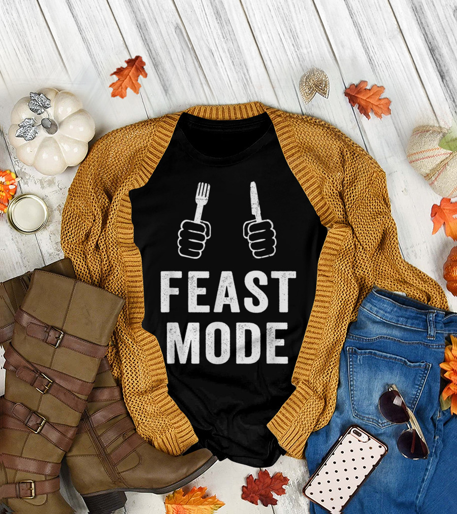 Feast Mode Funny Thanksgiving Turkey Dinner Fork Knife Hands T-Shirt
