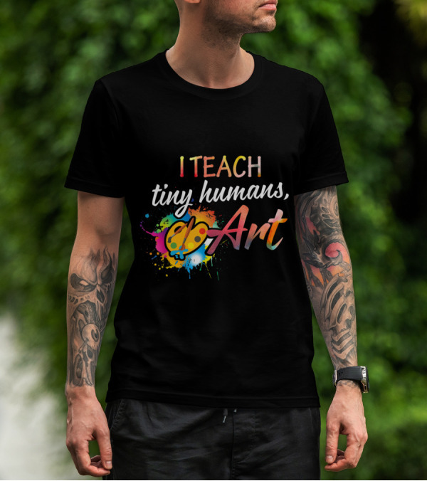I Teach Tiny Humans Art Palette Paint Splatter T-Shirt