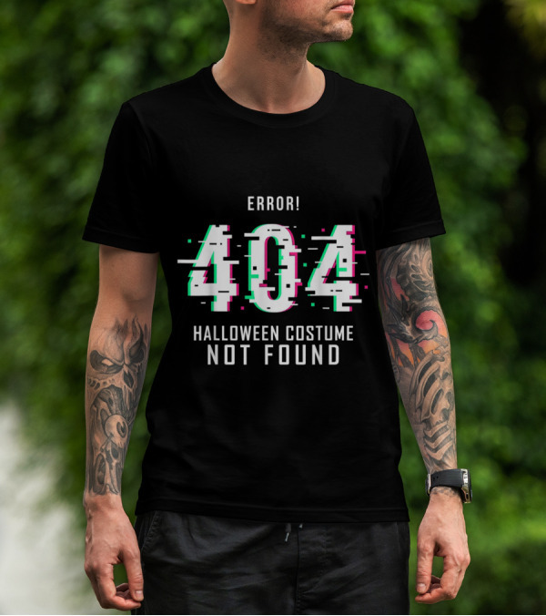 Error 404 Halloween Costume Not Found Funny Gamers T-Shirt