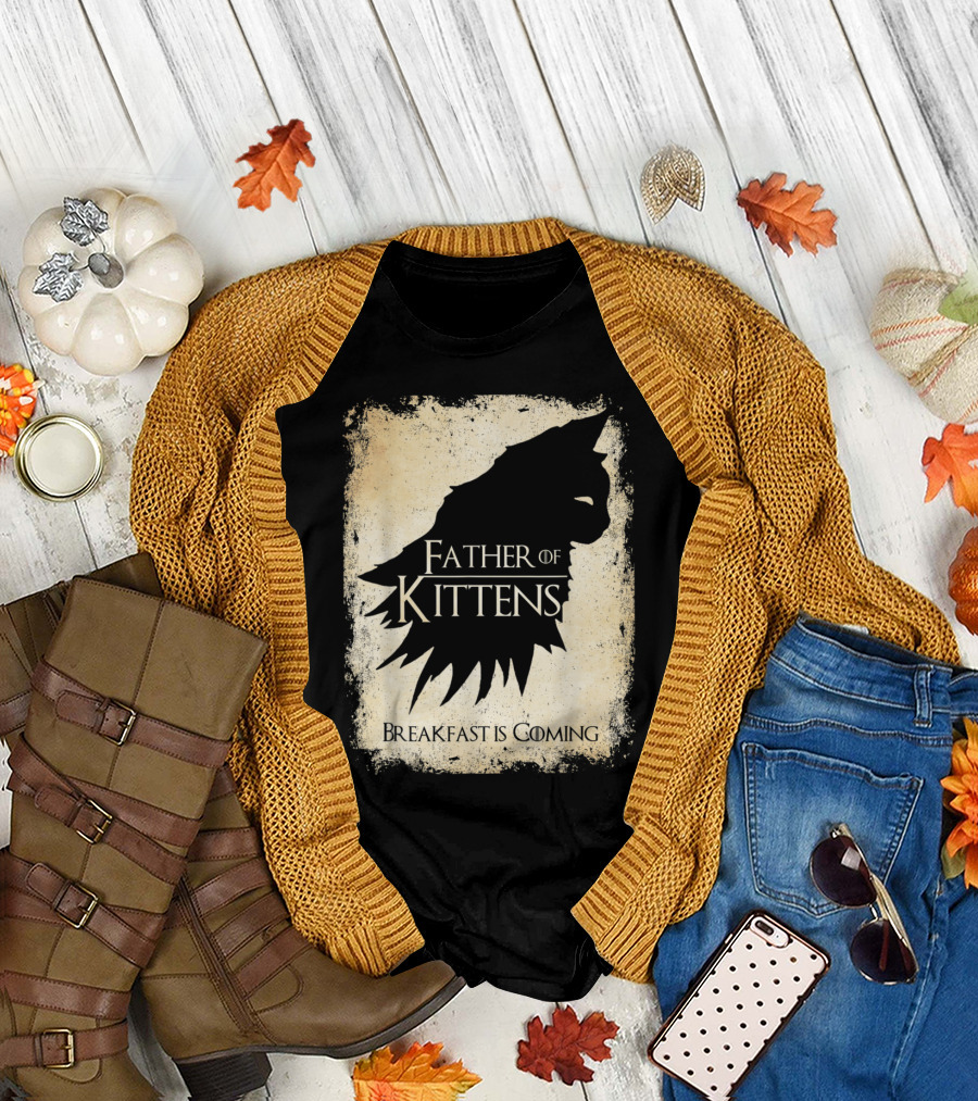 Father Of Kittens Breakfast Is Coming Cat Dad T-Shirt
