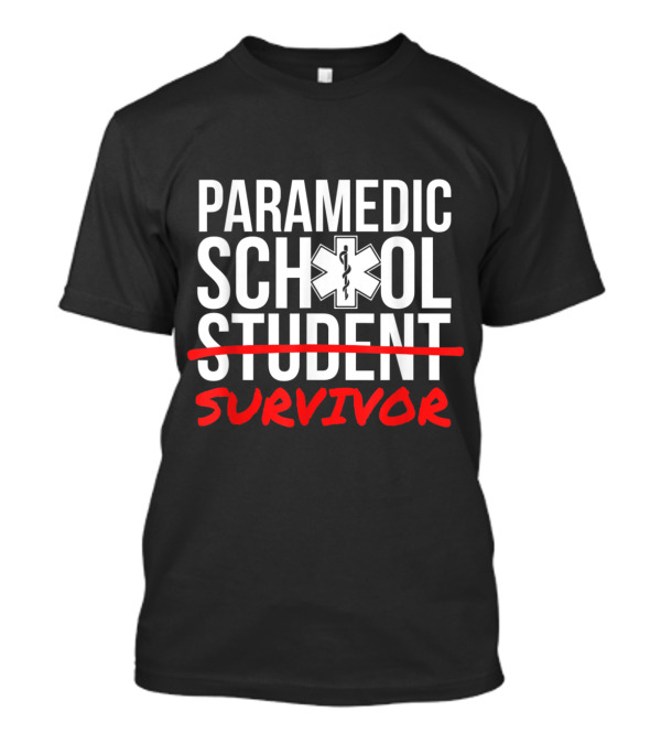Paramedic School Survivor Graduation Student T-Shirt