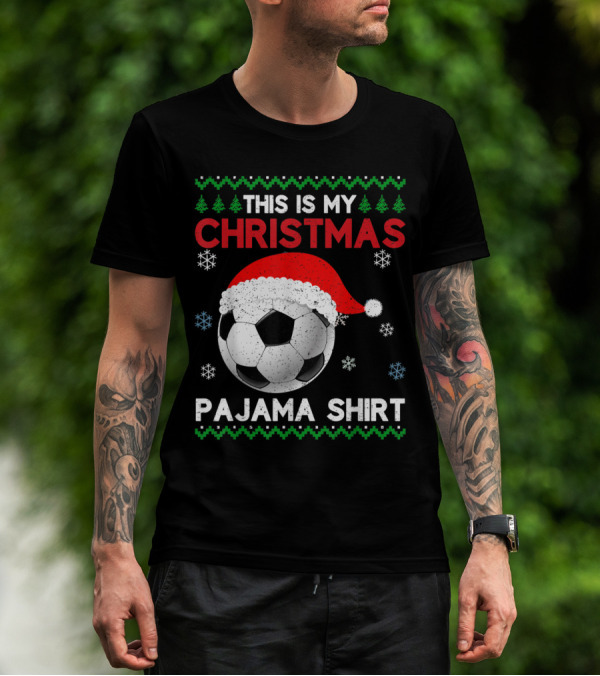 THIS IS MY CHRISTMAS PAJAMA SHIRT SOCCER SANTA T-Shirt