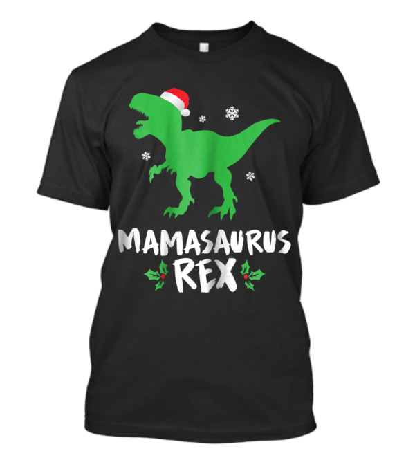 Mamasaurus Rex Christmas Dinosaur Family Matching T-Shirt