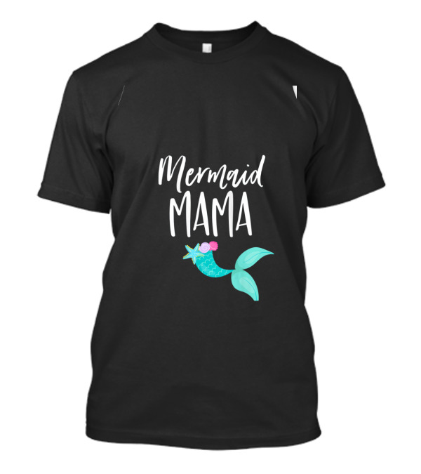 Mermaid Mama Mermaid Birthday Party For Girl Momma Mom T-Shirt