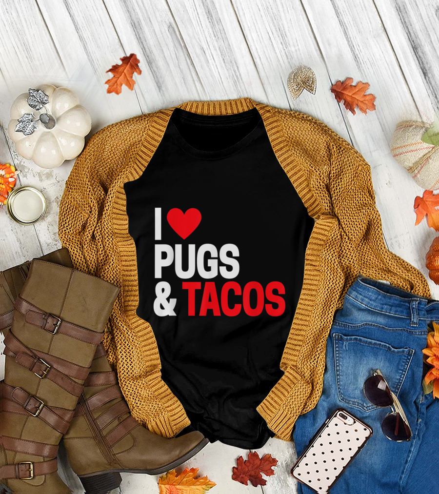 I Love Pugs and Tacos T-Shirt