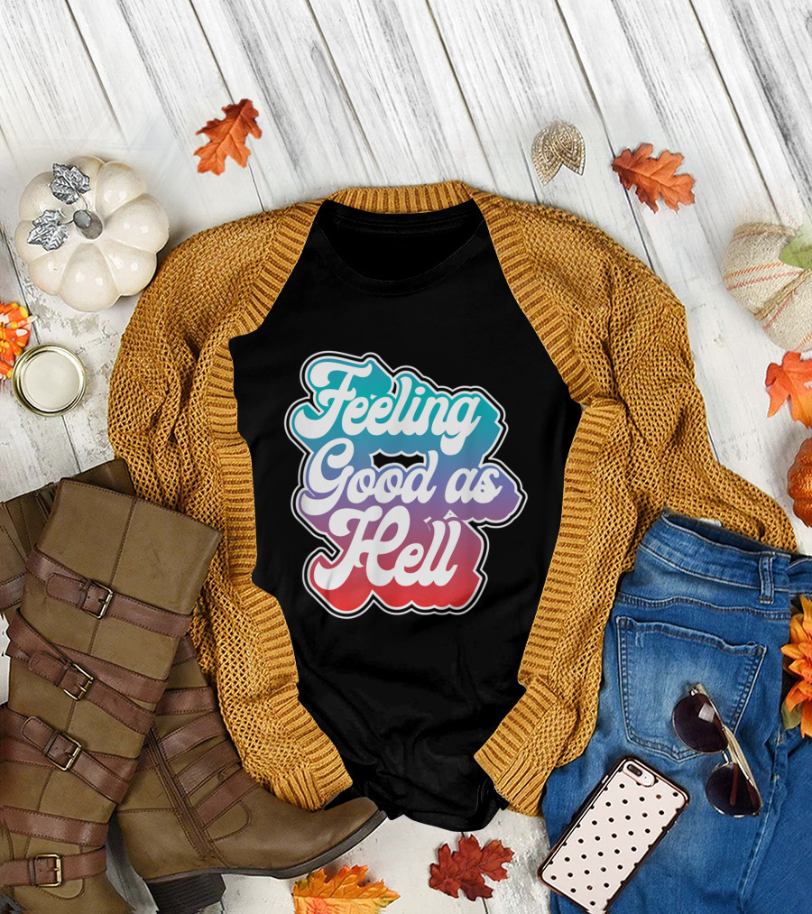 Feeling Good As Hell Gradient Style Retro Vibes T-Shirt