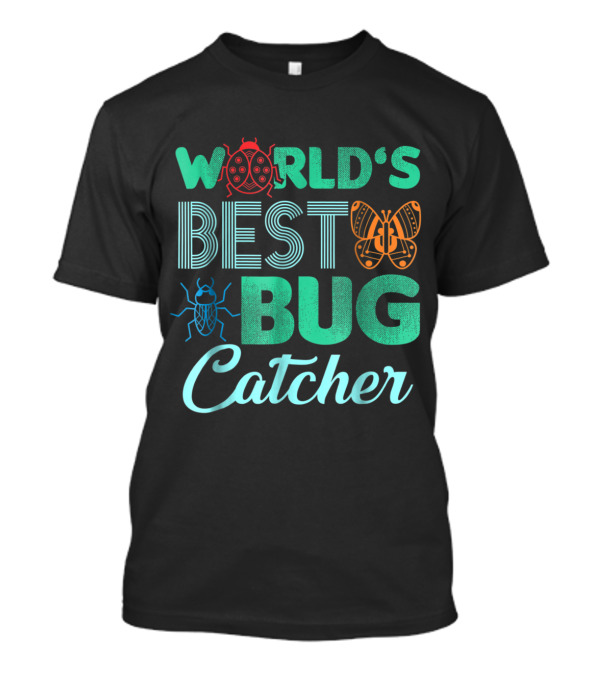 World's Best Bug Catcher With Bug Hunter Insects T-Shirt