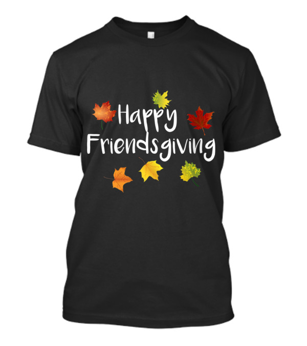 Happy Friendsgiving Autumn Leaves T-Shirt