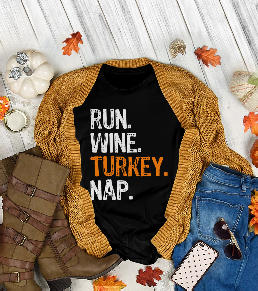 Run Wine Turkey Nap Thanksgiving Funny Runner T-Shirt