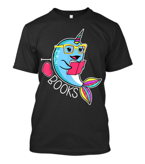 I Love Books Narwhal Reading With Glasses Multicolored Tail T-Shirt