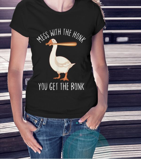 Mess With The Honk You Get The Bonk Goose Bat T-Shirt