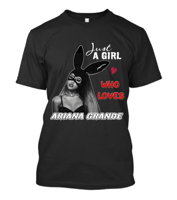 Just A Girl Who Loves Ariana Grande Bunny Mask Heart T-Shirt