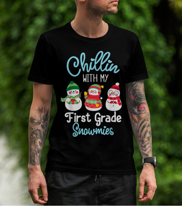 Chillin' With My First Grade Snowmies Christmas Snowman Trio T-Shirt