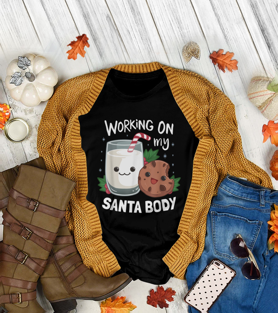 Working on My Santa Body Milk and Cookie Christmas Stocking Stuffer T-Shirt
