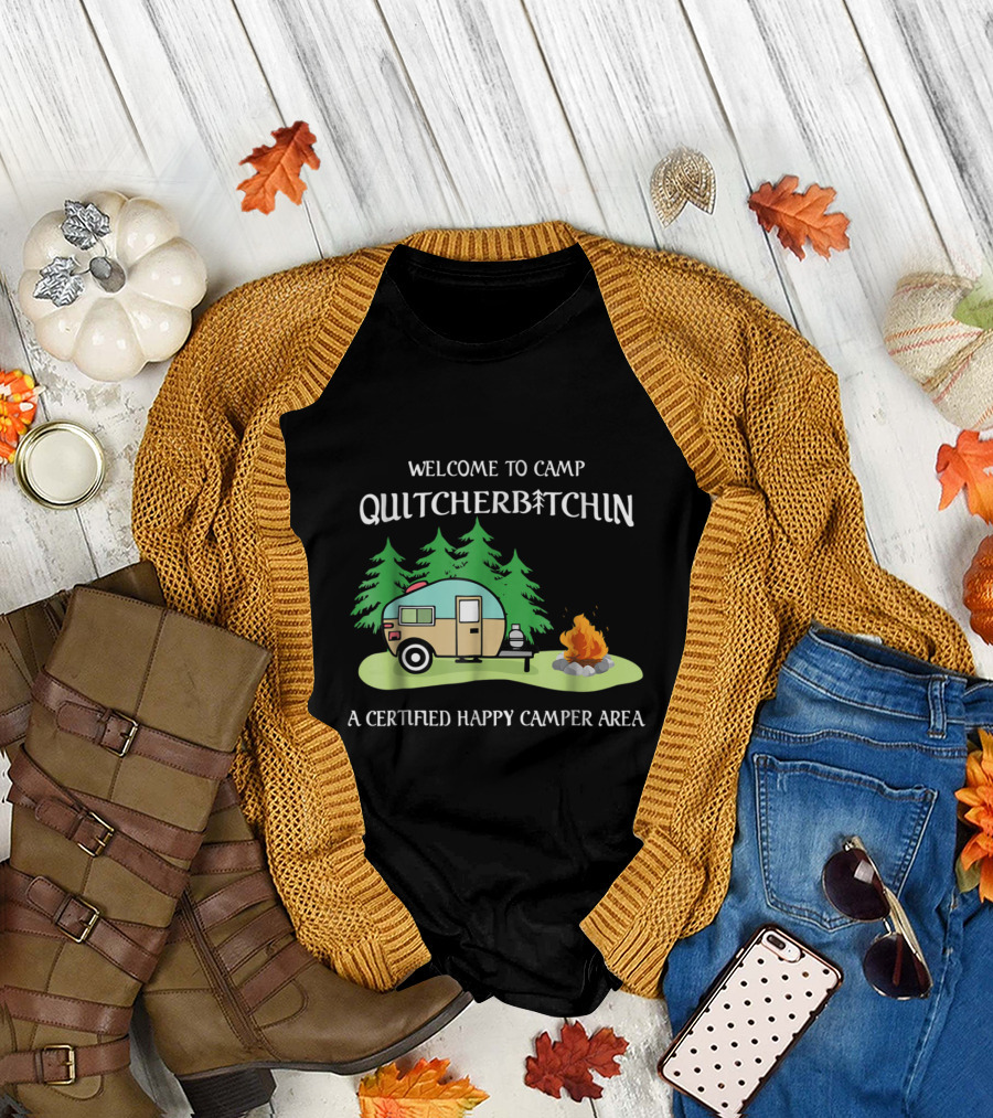 Welcome to Camp Quitcherbitchin A Certified Happy Camper Area with Caravan and Campfire T-Shirt