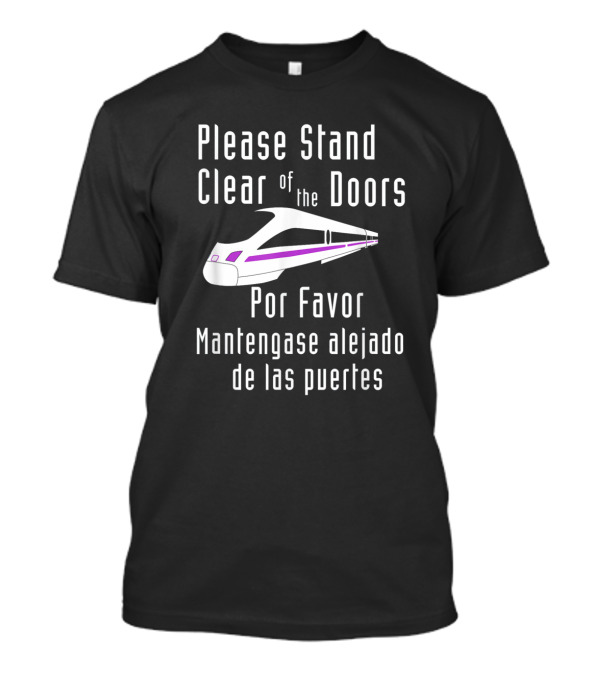 Funny Please Stand Clear Of The Doors Por Favor Monorail Mantenimiento Alejado De Las Puertas T-Shirt