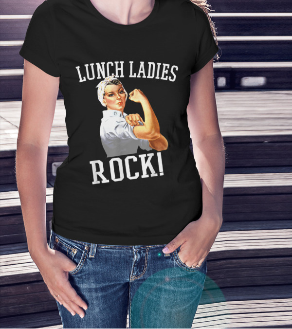 Lunch Ladies Rock Cafeteria Worker Retro Style Rosie Strength T-Shirt