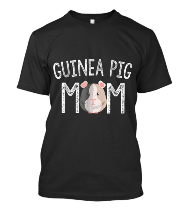 GUINEA PIG MOM GUINEA PIG LOVER MOM GUINEA PIG T-Shirt