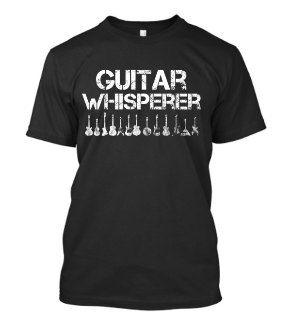 Guitar Whisperer Music Lover Guitarist Instrument Collection T-Shirt