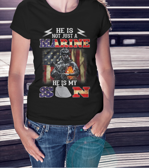 He Is Not Just A Marine He Is My Son American Flag Dog Tags T-Shirt