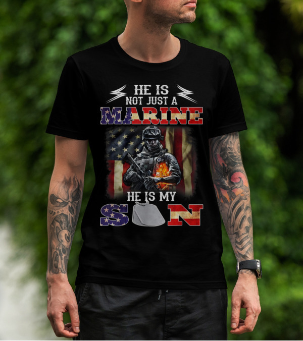 He Is Not Just A Marine He Is My Son American Flag Dog Tags T-Shirt