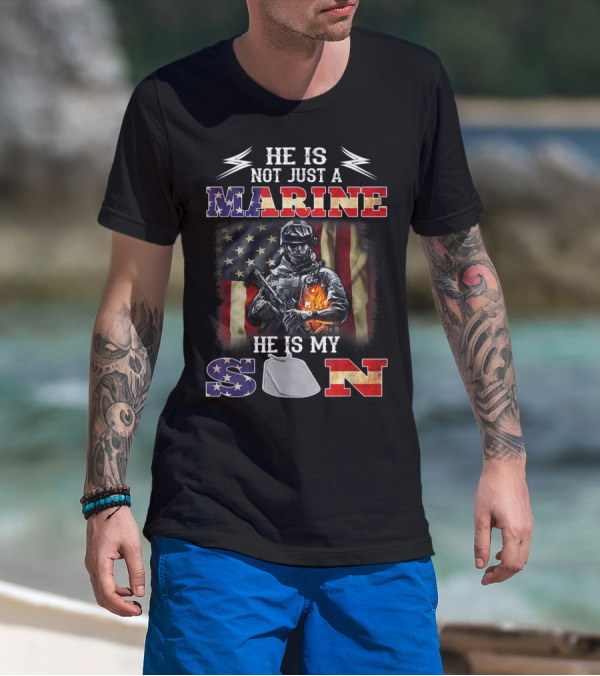 He Is Not Just A Marine He Is My Son American Flag Dog Tags T-Shirt