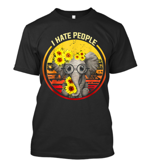 I Hate People Elephant Sunflower Retro Circle Glasses T-Shirt