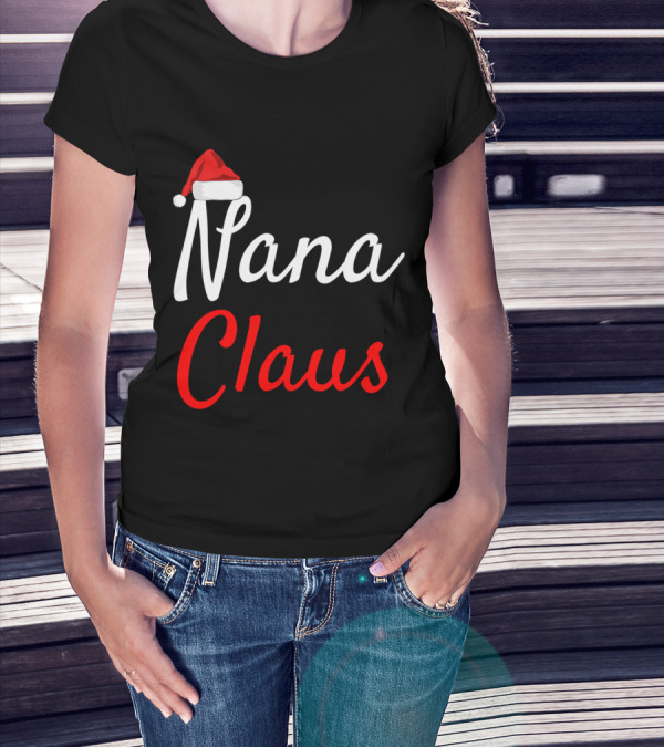 Nana Claus Daddy Claus Mama Claus Santa Hat T-Shirt