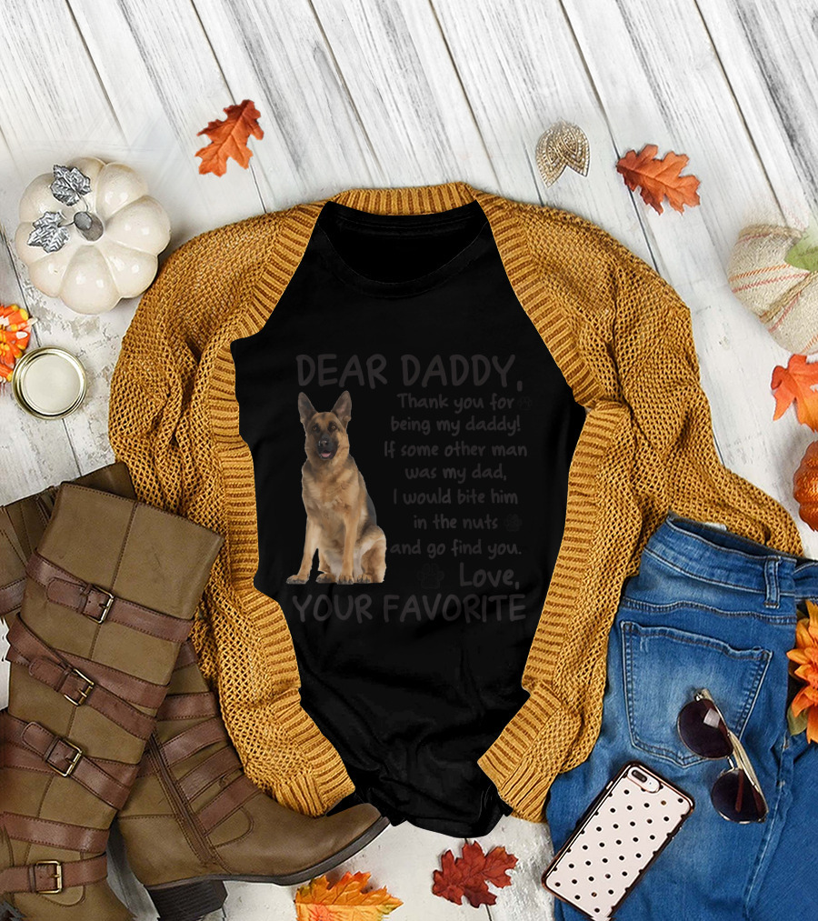 Dear Daddy German Shepherd Love Your Favorite Dog T-Shirt