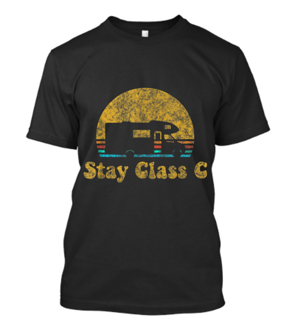 Stay Class C Retro Sunset RV Camping Camper T-Shirt