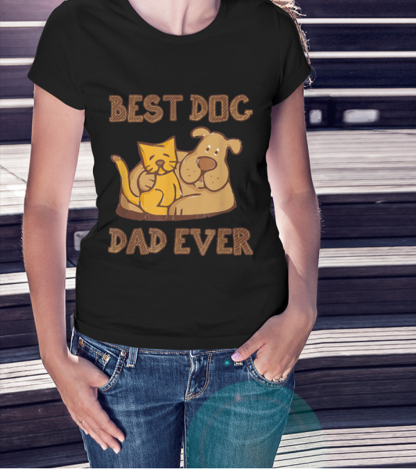 Best Dog Dad Ever Funny With Cat And Dog Companion For Dogs Lover T-Shirt