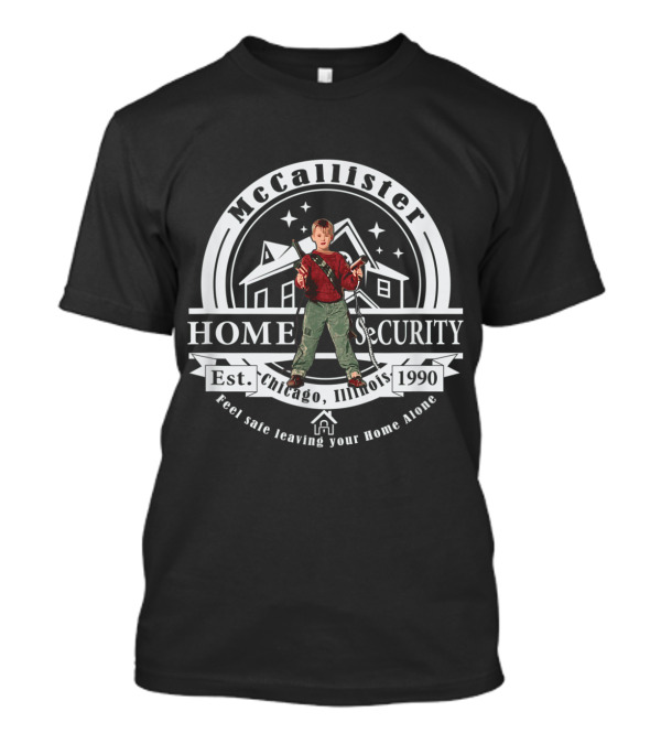 McCallister Home Security Chicago Illinois 1990 Feel Safe Leaving Your Home Alone T-Shirt
