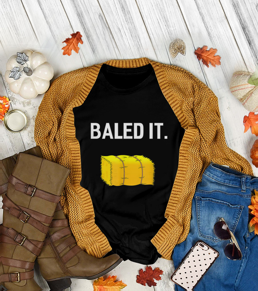 Baled It Farm Joke Hay Bale Pun Farming Humor T-Shirt